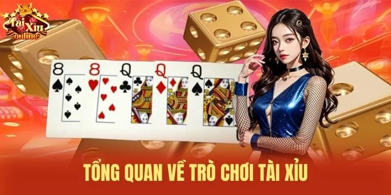 Tổng quan về trò chơi tài xỉu