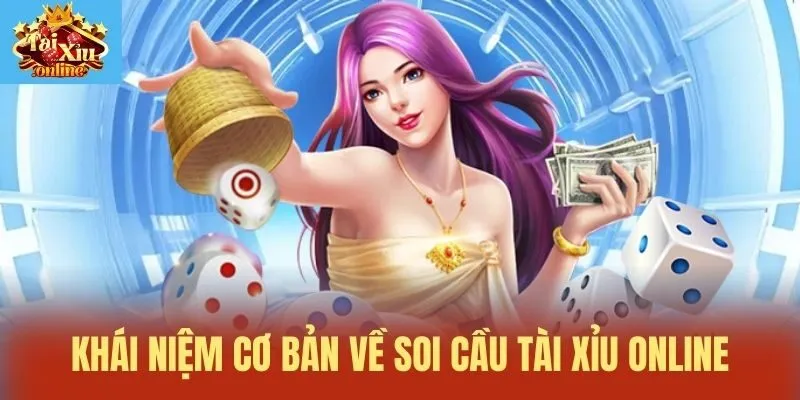 Khái niệm cơ bản về Soi cầu tài xỉu online