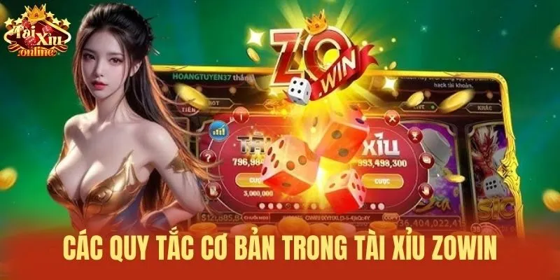 Các quy tắc cơ bản trong Tài xỉu Zowin